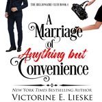 A Marriage of Anything But Convenience cover image