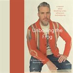 Unboiling the Frog cover image