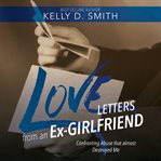 Love Letters From an Ex-girlfriend : girlfriend cover image