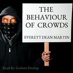 The Behavior of Crowds cover image