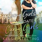 Curvy girls can't date curvy girls cover image