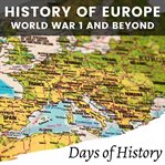 History of Europe, World War I and Beyond cover image