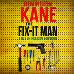 The Fix : it Man. A Tale of True Love and Revenge cover image