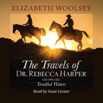 The Travels of Dr. Rebecca Harper : Troubled Waters cover image