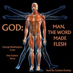 God : Man, the Word Made Flesh cover image