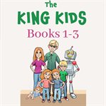 The King Kids : Books #1-3 cover image
