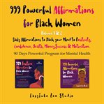 999 powerful affirmations for black women. Volume 1 & 2 cover image