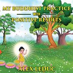 My buddhist practice with positive results cover image