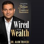 Wired for wealth cover image