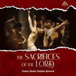 The sacrifices of the lord cover image