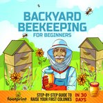 Backyard beekeeping tor beginners cover image