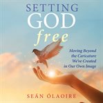 Setting God Free cover image