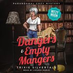 Dangers and Empty Mangers cover image