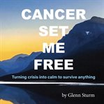 Cancer Set Me Free cover image