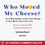 Summary: Who Moved My Cheese? : Who Moved My Cheese? cover image