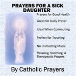 Prayers for a sick daughter cover image