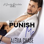 The Flip Side of Punish Me cover image