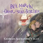 Paul Martin and the Order of the Star of Bethlehem cover image