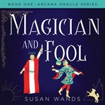 Magician and Fool, Book One, Arcana Oracle Series cover image