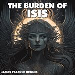 The Burden of Isis cover image
