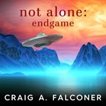 Endgame : Not Alone cover image