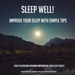 Sleep well! improve your sleep with simple tips cover image
