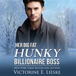 Her big fat hunky billionaire boss cover image