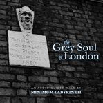 The Grey Soul of London cover image