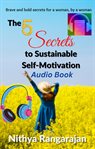 The 5 secrets to sustainable self-motivation : Motivation cover image