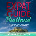 Expat Guide: Thailand : Thailand cover image