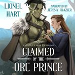Claimed by the Orc Prince cover image
