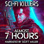 Sci-Fi Killers - 14 Killer Science Fiction Short Stories by Philip K. Dick, Robert Silverberg, Ha : Fi Killers cover image