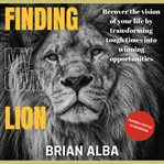 Finding My Own Lion cover image