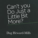 Can't You Do Just a Little Bit More? cover image