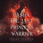 Tasha the Last Princess Warrior cover image