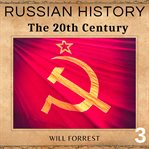 Russian history : the 20th century cover image