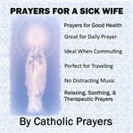 Prayers for a Sick Wife cover image