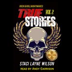 Rock & Roll Nightmares: True Stories, Volume 2 : True Stories, Volume 2 cover image