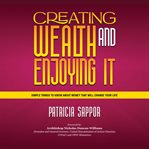 Creating Wealth and Enjoying It cover image