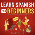 Learn Spanish for Beginners: Learn 80% of the Language With These 2000 Words : Learn 80% of the Language With These 2000 Words cover image