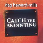 Catch the Anointing cover image