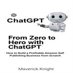 ChatGPT: From Zero to Hero With ChatGPT : From Zero to Hero With ChatGPT cover image