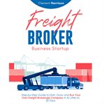 Freight Broker Business Startup cover image