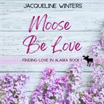 Moose be love cover image