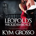 Léopold's Wicked Embrace cover image
