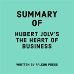 Summary of Hubert Joly's The Heart of Business cover image