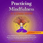 Practicing mindfulness in a crazy world cover image