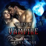 Chosen by the Vampires cover image