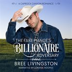 The fake fiancé's billionaire adversary cover image