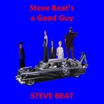 Steve Beat's a Good Guy cover image